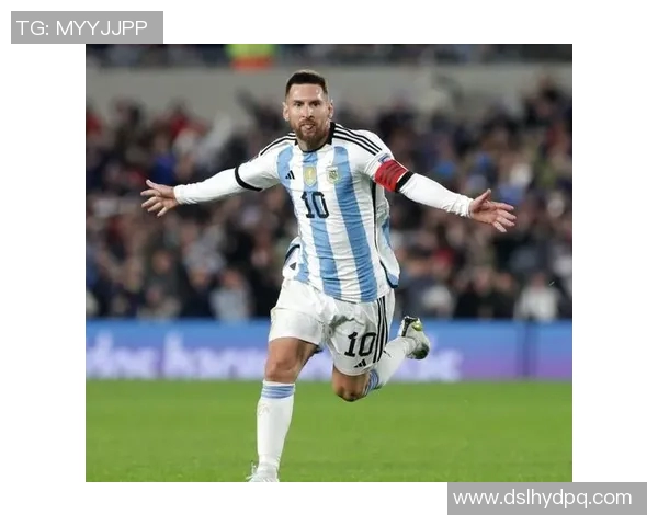 梅西领衔阿根廷国家队征战新征程 持续书写传奇历史